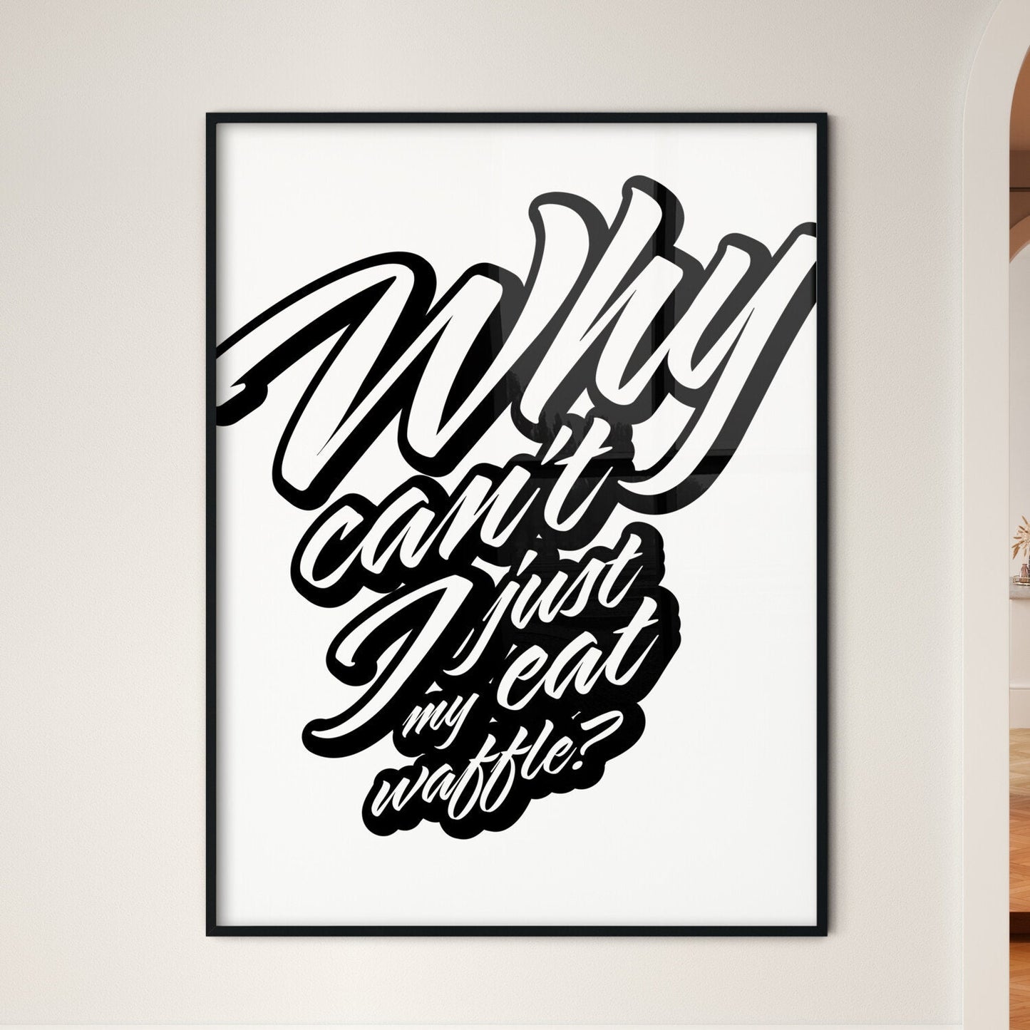 Why Can't I Just Eat My Waffle? Lettering Poster. Perfect print for patriots.