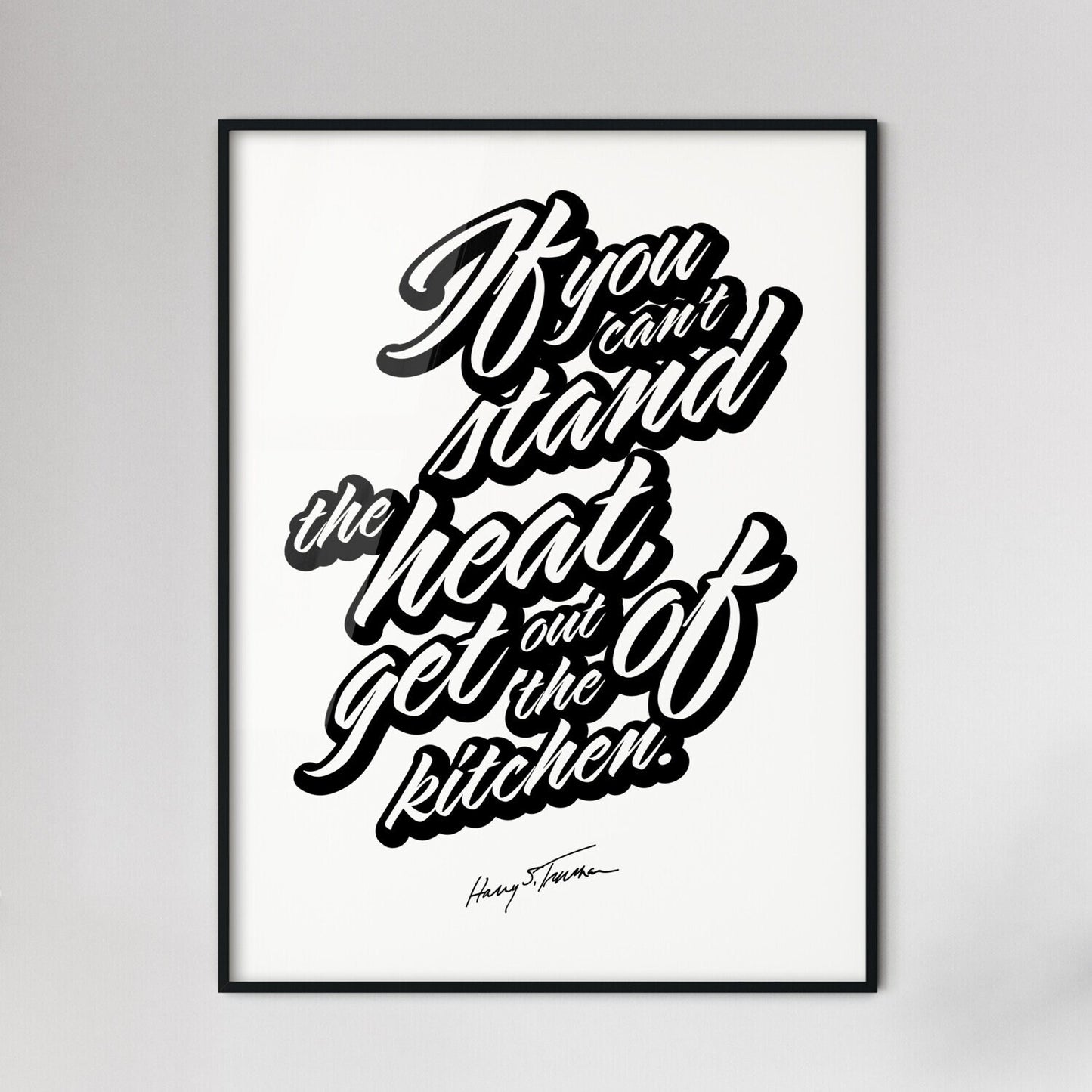 If You Cant Stand The Heat, Get Out Of The Kitchen Lettering Poster. Perfect print for patriots.