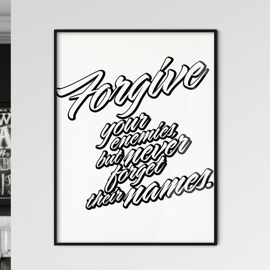 Forgive Your Enemies, But Never Forget Their Names. Lettering Poster. Perfect print for patriots.